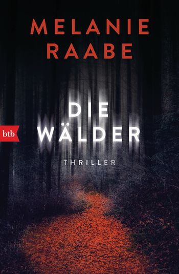 Melanie Raabe - Die Wälder