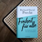 Richard David Precht - Freiheit für alle